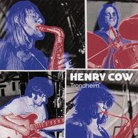 Henry Cow - Trondheim