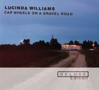 Lucinda Williams - Car Wheels on a Gravel Road (Deluxe Edition)