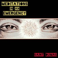 Saint Dumas - Meditations In An Emergency
