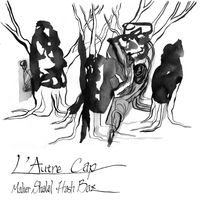 Maher Shalal Hash Baz - L'autre cap