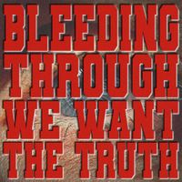 Bleeding Through - We Want the Truth