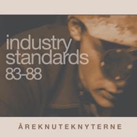 Areknuteknyterne - Industry Standards 83-88