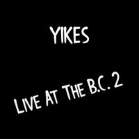 Yikes - Live at the B.C. 2