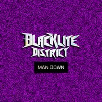 Blacklite District - Man Down