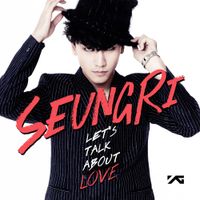 SEUNGRI - Let's Talk About Love