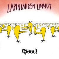Lapinlahden Linnut - Grrr!