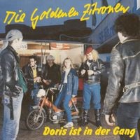 Die Goldenen Zitronen - Doris Ist In Der Gang