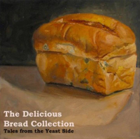 The Delicious Bread Collection - Tales from the Yeast Side