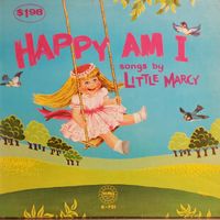 Little Marcy - Happy Am I