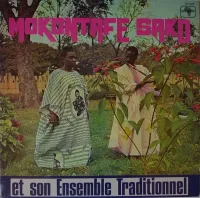 Mokontaf&eacute; Sako - Mokontaf&eacute; Sako et Son Ensemble Traditionnel