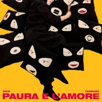 Sick Tamburo - Paura e l'amore