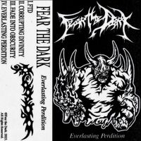 Fear The Dark - Everlasting Perdition