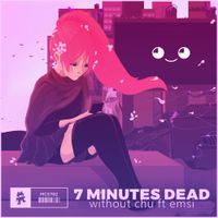 7 Minutes Dead - Without Chu
