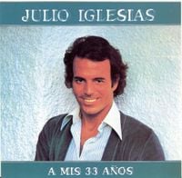 Julio Iglesias - A Mis 33 A&ntilde;os
