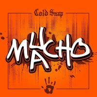 Cold Snap - Mucho Macho