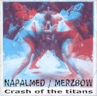 Napalmed & Merzbow - Crash of the Titans