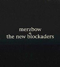 Merzbow & The New Blockaders - The Ten Foot Square Hut