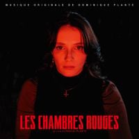 Dominique Plante - Les chambres rouges - Red Rooms (Original Motion Picture Soundtrack)