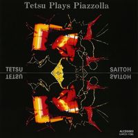 斉藤徹 [Tetsu Saitoh] - Tetsu Plays Piazzolla