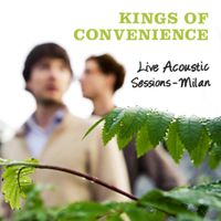 Kings of Convenience - Live Acoustic Sessions, Milan 2009