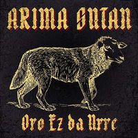Arima Sutan - Oro Ez Da Urre