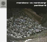 Merzbow Vs Nordvargr - Partikel III
