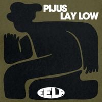 Pijus - Lay Low