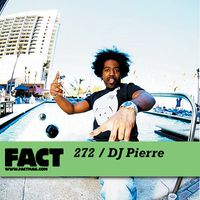 DJ Pierre - FACT 272