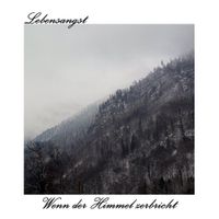 Lebensangst - Wenn der Himmel zerbricht