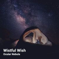 OcularNebula - Wistful Wish
