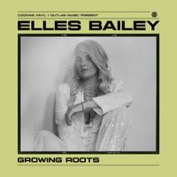 Elles Bailey - Growing Roots
