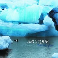 Fernand Deroussen - Arctique - Terre de glace