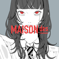 MAISONdes - 湿っぽいね