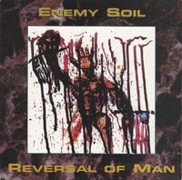 Enemy Soil - Enemy Soil / Reversal of Man