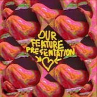 Our Feature Presentation - Heart