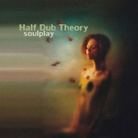 Half Dub Theory - Soulplay