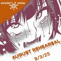 Donut Lord - August Rehearsal