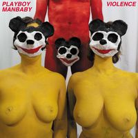 Playboy Manbaby - VIOLENCE