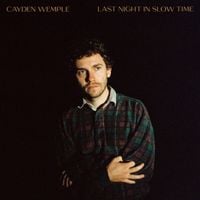Cayden Wemple - Last Night In Slow Time