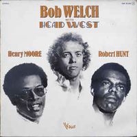 Bob Welch With Head West - Bob Welch With Head West