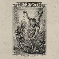 Hegeroth - Soaked in Rot