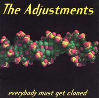 The Adjustments - Everybody Must Get Cloned