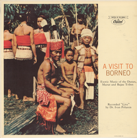 Various Artists - A Visit to Borneo: Exotic Music of the Dusun, Murut and Bajau Tribes