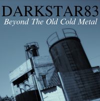 Darkstar83 - Beyond the Old Cold Metal