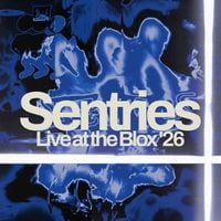 SENTRIES - Live At The Blox &lsquo;26