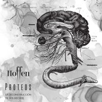 HOFFEN - Proteos: La Deconstrucci&oacute;n De Los Hechos