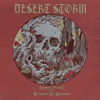 Desert Storm - Buried Under The Weight of Reason