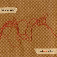 Fire In The Radio - Red Static Action