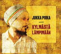 Jukka Poika - Kylm&auml;st&auml; l&auml;mpim&auml;&auml;n