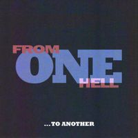 From One Hell - ...to Another